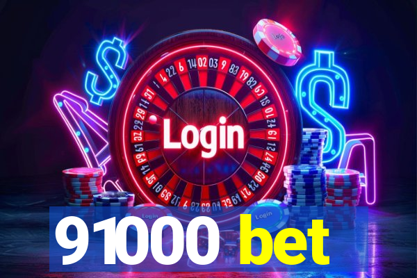 91000 bet